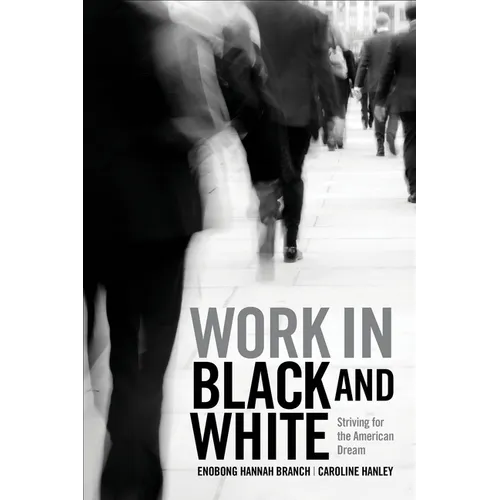 Work in Black and White: Striving for the American Dream - Paperback