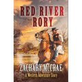 Red River Rory: A Classic Western Adventure - Paperback