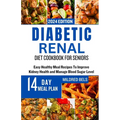 Diabetic Renal Diet Cookbook for Seniors: Easy Healthy Meal Recipes To Improve Kidney Health and Manage Blood Sugar Level - Paperback