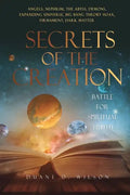Secrets of the Creation: Battle for Spiritual Truth - Paperback
