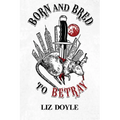 Born and Bred to Betray: The Rise and Fall of the Nasty Boys - Paperback