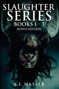 Slaughter Series Books 1 - 3 Bonus Edition: Scary Horror Story with Supernatural Suspense - Paperback