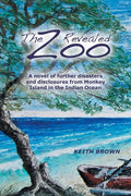The Zoo Revealed: A Novel of Further Disasters and Disclosures From Monkey Island in the Indian Ocean - Paperback