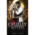 Cruelly Bitten - Hardcover