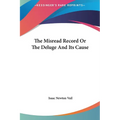 The Misread Record Or The Deluge And Its Cause - Hardcover