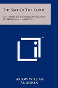 The Salt of the Earth: A History of Norwegian-Danish Methodism in America - Paperback