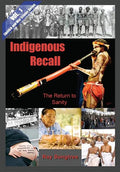 Indigenous Recall (Vol. 1, Lipstick and War Crimes Series): The Return to Sanity - Paperback