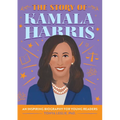 The Story of Kamala Harris: An Inspiring Biography for Young Readers - Hardcover