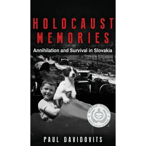 Holocaust Memories: Annihilation and Survival in Slovakia - Hardcover
