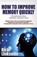 How to Improve Memory Quickly by Knowing Your Personal Memory Style: Quick, Easy Tips to Improve Memory through the Brain's Fastest Superlinks Memory - Paperback