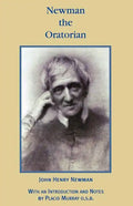 Newman the Oratorian: Oratory Papers (1846 - 1878) - Paperback