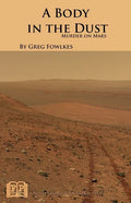 A Body in the Dust: Murder on Mars - Paperback