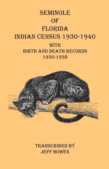 Seminole of Florida Indian Census 1930-1940 With Birth and Death Records 1930-1938 - Paperback