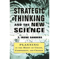 Strategic Thinking and the New Science: Planning in the Midst of Chaos Complexity and Chan - Paperback
