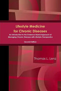 Lifestyle Medicine for Chronic Diseases: An Introduction to the Evidence-Based Approach of Managing Chronic Diseases with Lifestyle Therapeutics, Seco - Paperback