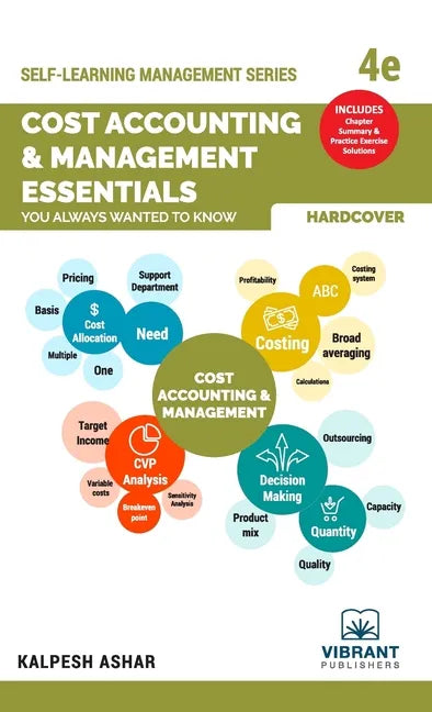 Cost Accounting and Management Essentials You Always Wanted To Know: 4th Edition (Self-Learning Management Series) - Hardcover