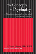 The Concepts of Psychiatry: A Pluralistic Approach to the Mind and Mental Illness - Paperback
