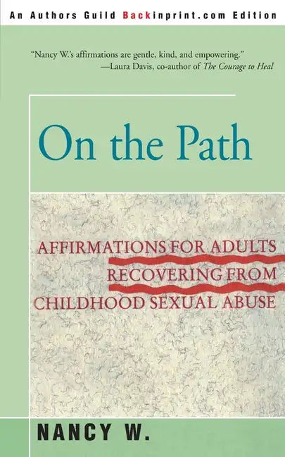 On the Path: Affirmations for Adults Recovering from Childhood Sexual Abuse - Paperback