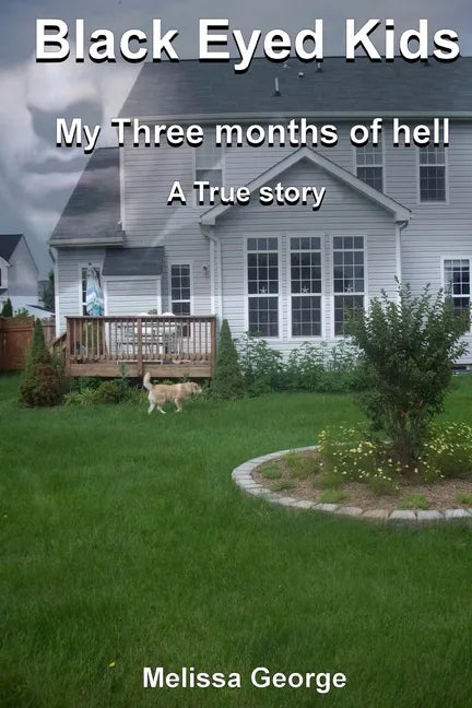 Black Eyed Kids. My Three Months of Hell, a True Story. - Paperback