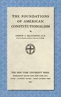 The Foundations of American Constitutionalism [1932] - Hardcover