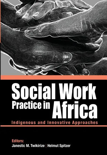 Social Work Practice in Africa: Indigenous and Innovative Approaches - Paperback