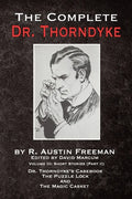 The Complete Dr. Thorndyke - Volume III: Short Stories (Part II) - Dr. Thorndyke's Casebook, The Puzzle Lock and The Magic Casket - Paperback