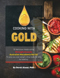 Cooking with Gold: 30 Delicious meals using Strength Genesis Australian Macadamia Nut Oil - Paperback