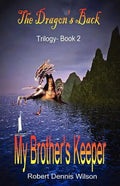My Brother's Keeper: The Dragon's Back - Trilogy Book 2 - Paperback