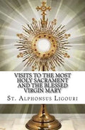 Visits to the Most Holy Sacrament and the Blessed Virgin Mary - Paperback
