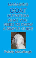 Managing Goat Nutrition What You Need To Know A Simple Guide: Goat Knowledge - Paperback