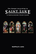 The Gospel According to St. Luke: A Participatory Study Guide - Paperback