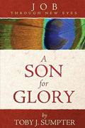 A Son for Glory: Job Through New Eyes - Paperback