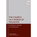 Church in a World of Religions: Working Papers in Theology - Paperback