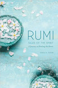 Rumi: Tales of the Spirit: A Journey to Healing the Heart - Hardcover