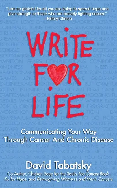Write for Life: Communicating Your Way Through Cancer and Chronic Disease - Paperback
