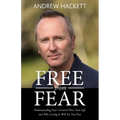 Free From Fear: Understanding Fear's Control Over Your Life and Why Loving It Will Set You Free - Paperback