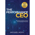 The Performance CEO: An Extreme Cognitive Protocol for Entrepreneurial Success - Hardcover