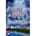 Angels Over Moscow: Life, Death and Human Trafficking in Russia - A Memoir - Paperback