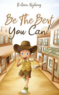 Be The Best You Can!: Inspiring Short Stories for Young Boys About Courage, Self-Respect, Friendship and Self-Confidence to Be the Best They Can! - Hardcover