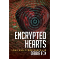 Encrypted Hearts: Love and Cyber Suspense - Hardcover