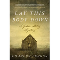 Lay This Body Down: A Gideon Stoltz Mystery - Hardcover
