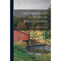 Documentary History of Rhode Island - Paperback