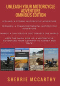 Unleash Your Motorcycle Adventure: Volumes 1 - 4 Collection: Iceland a Stormy Motorcycle Adventure, Fernweh: Transcontinental Motorcycle Adventure, Ma - Paperback