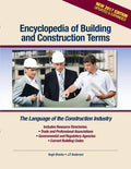 Encyclopedia of Building and Construction Terms: The Language of the Construction Industry - Paperback