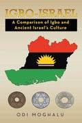 Igbo-Israel: A Comparison of Igbo and Ancient Israel's Culture - Paperback