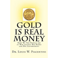 Gold Is Real Money: How We The People Are At War Against Big Banks And Big Government - Paperback