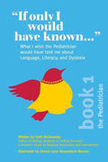 "If Only I Would Have Known...": What I wish the Pediatrician would have told me about Language, Literacy, and Dyslexia - Paperback