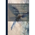 Poems of Sixty-five Years, Selected and Edited by F.B. Sanborn - Paperback