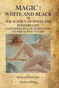 Magic: White and Black: The Science of Finite and Infinite Life - Paperback