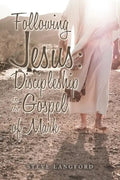 Following Jesus: Discipleship in the Gospel of Mark - Paperback